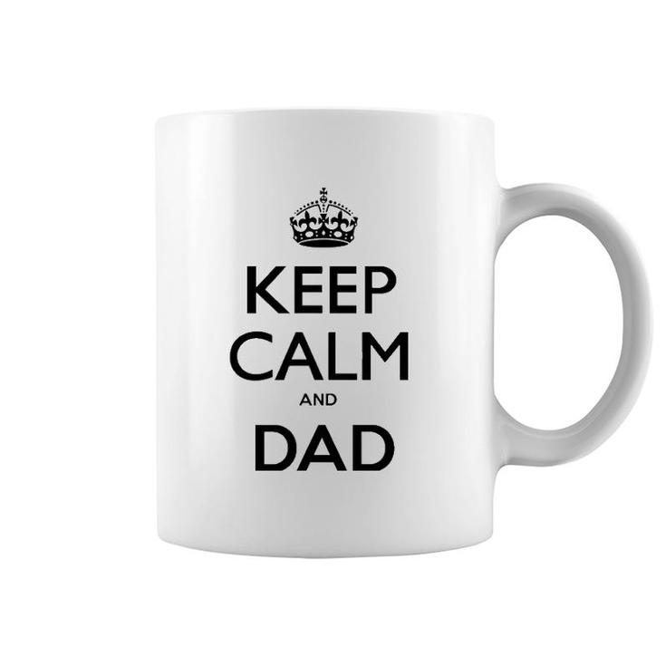 Mens Keep Calm And Dad Coffee Mug