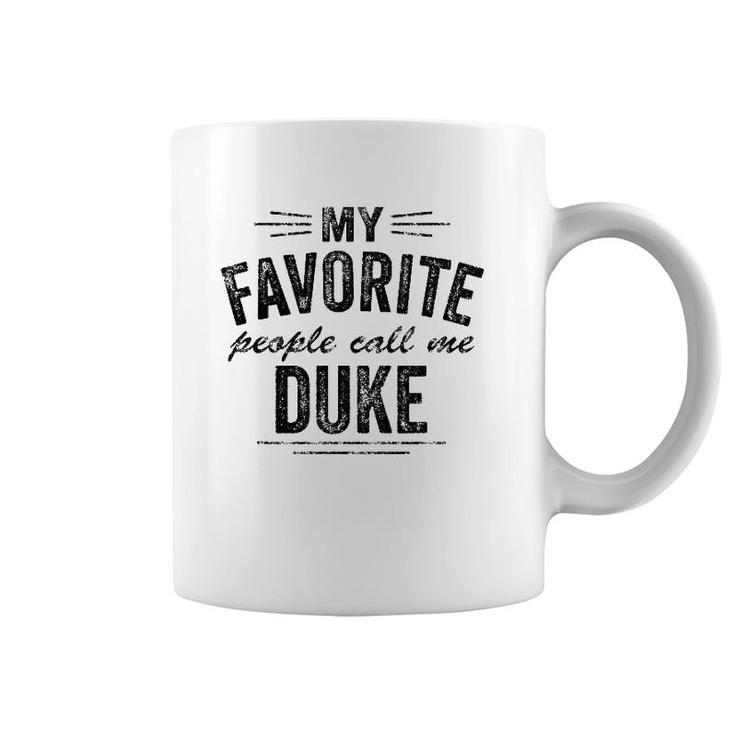 Mens My Favorite People Call Me Duke Coffee Mug