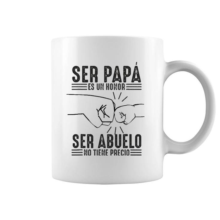 Mens Ser Papa Es Un Honor Ser Abuelo No Tiene Precio Dad And Son Coffee Mug