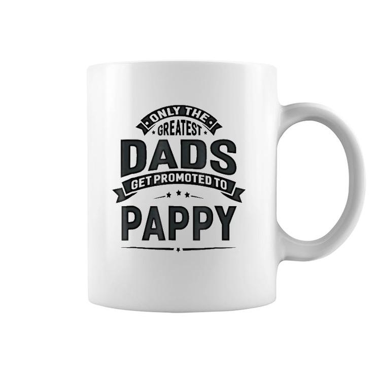 Mens The Greatest Dads Get Promoted To Pappy Grandpa Coffee Mug