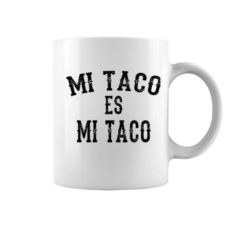 Mi Taco Es Mi Taco Coffee Mug