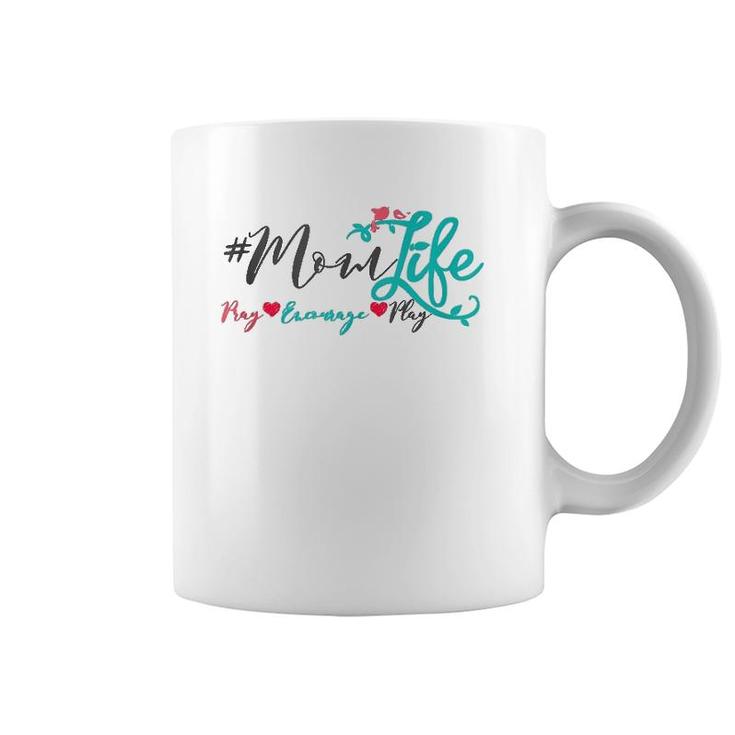 Momlife Pray Encourage Play Mom Life  Coffee Mug