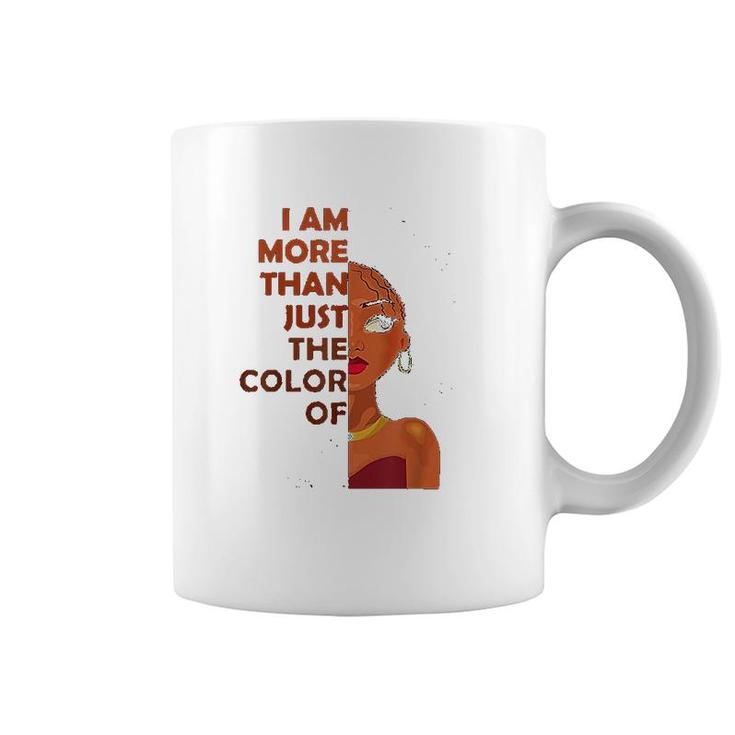 More Than The Color Of My Skin Coffee Mug