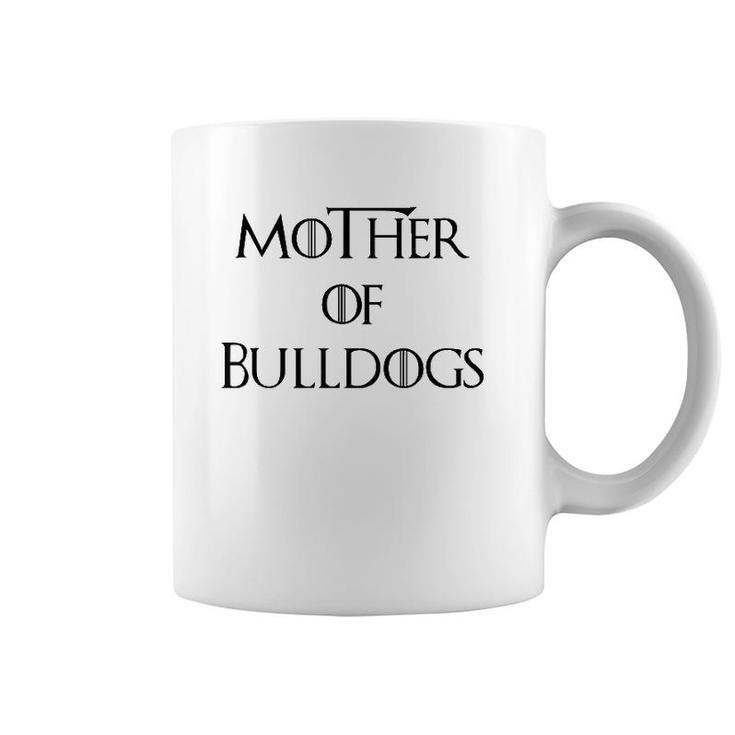 Mother Of Bulldogs Coffee Mug