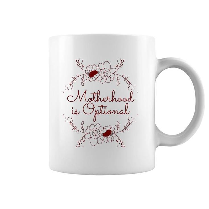 Motherhood Is Optional Graphic With Sayings For Women  Coffee Mug