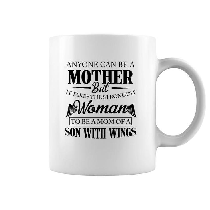 Mother's Day Son In Heaven Anyone Can Be A Mother But It Takes The Strongest Woman To Be A Mom Of A Son With Wings Angel Coffee Mug