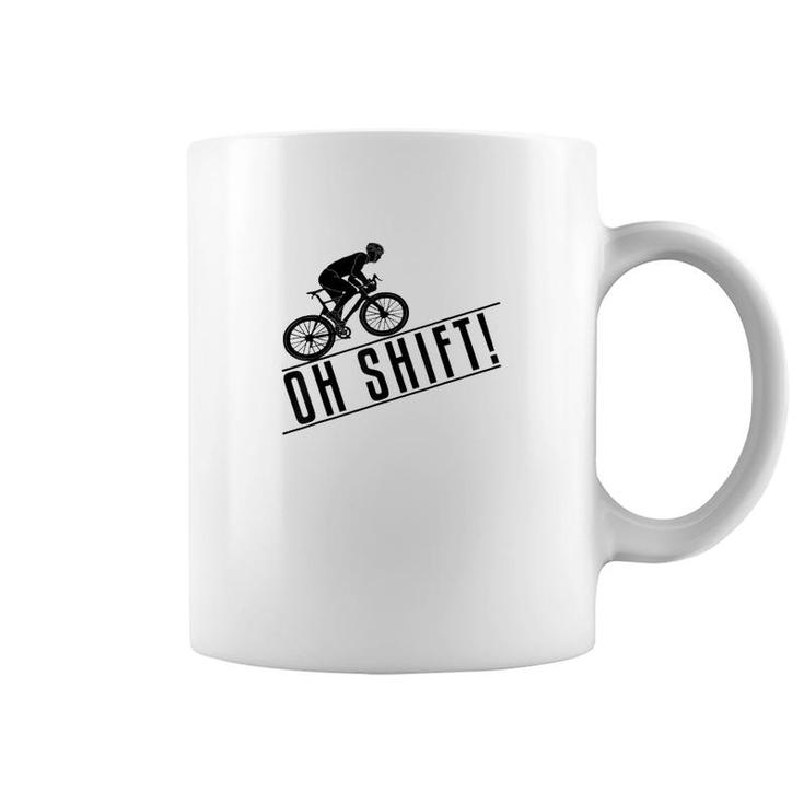 Mountain Biking Funny Oh Shift Coffee Mug