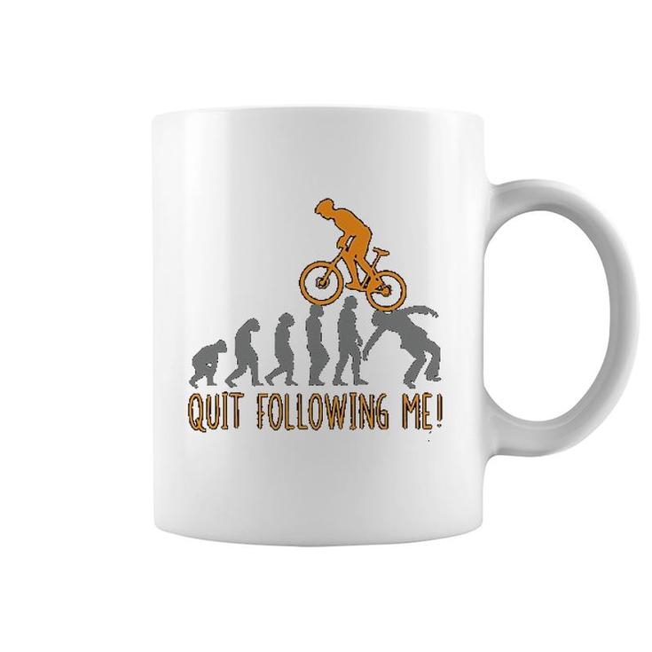 Mountain Biking Quit Following Me Coffee Mug