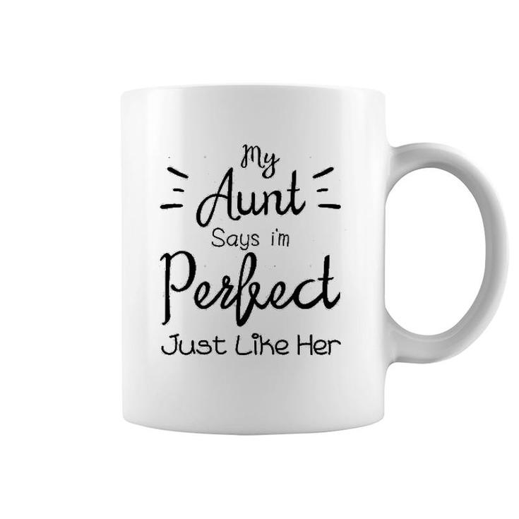 My Aunt Says I Am Perfect  Funny Auntie Coffee Mug