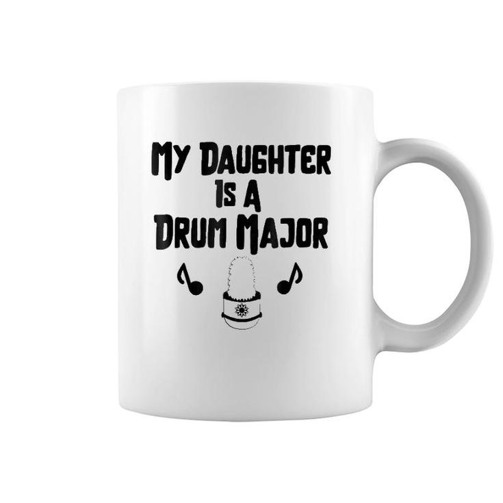 My Daughter Is A Drum Major Cool Band Graphic Coffee Mug