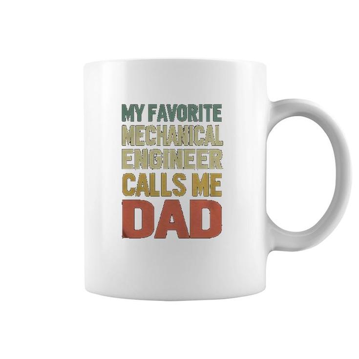 My Favorite Mechanical Engineer Calls Me Dad Coffee Mug