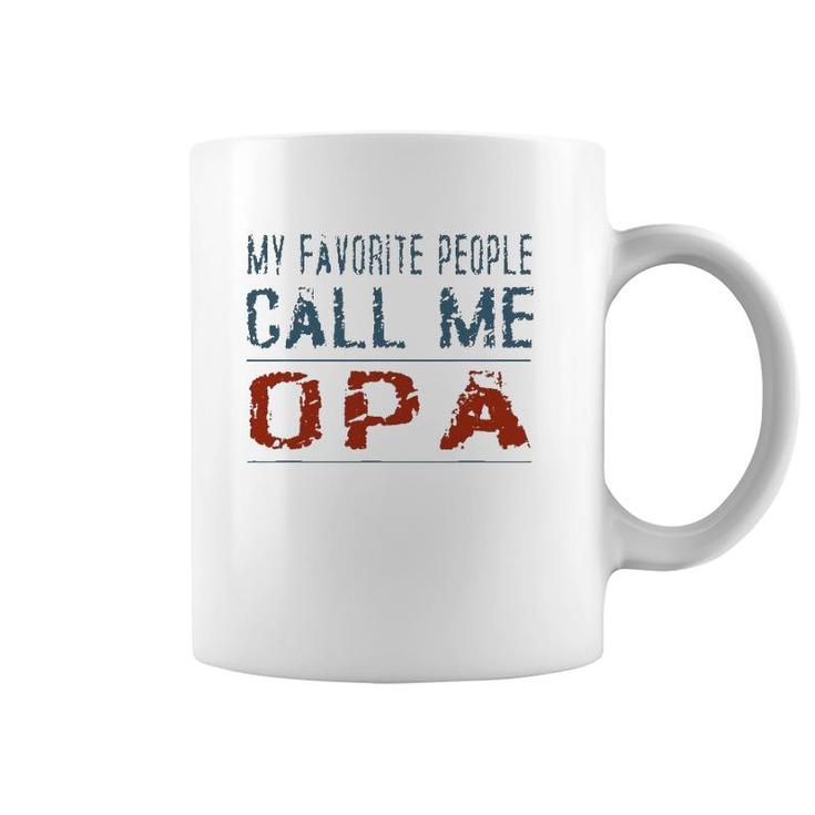My Favorite People Call Me Opa Proud Dad Grandpa Men Coffee Mug
