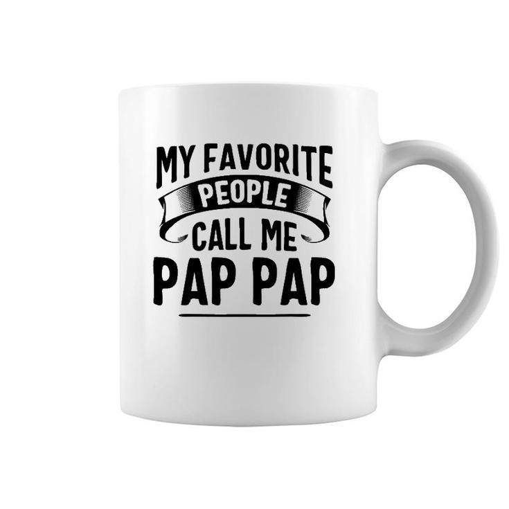 My Favorite People Call Me Pap Pap Father's Day Coffee Mug
