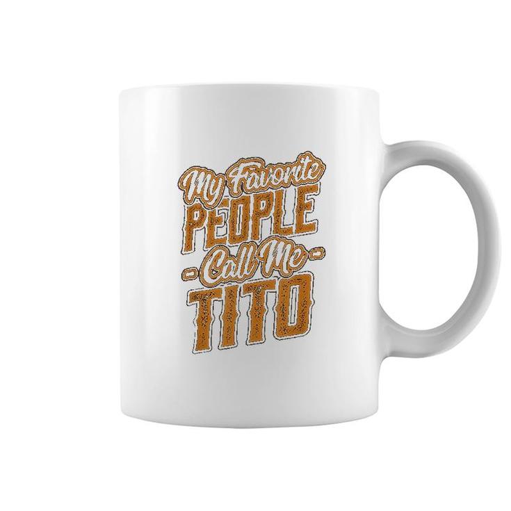 My Favorite People Call Me Tito Coffee Mug