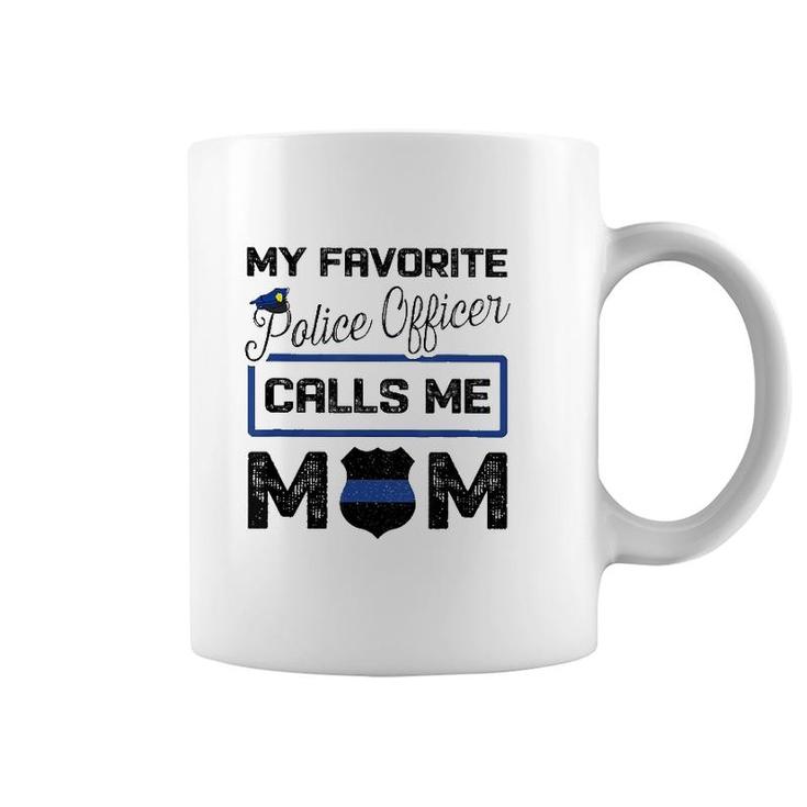 My Favorite Police Officer Calls Me Mom Mother's Day Gift Coffee Mug
