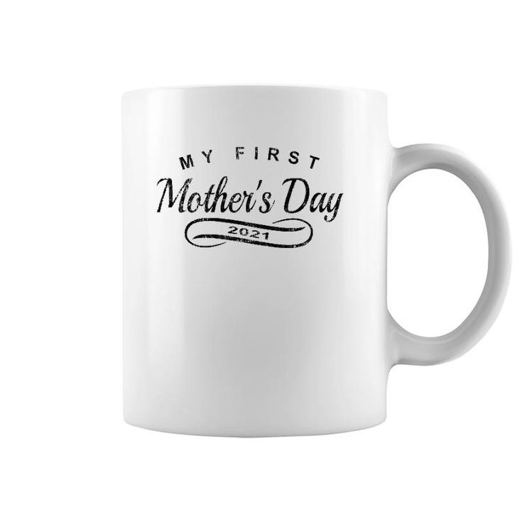 My First Mother's Day 2021 - New 1St Time Mom Coffee Mug