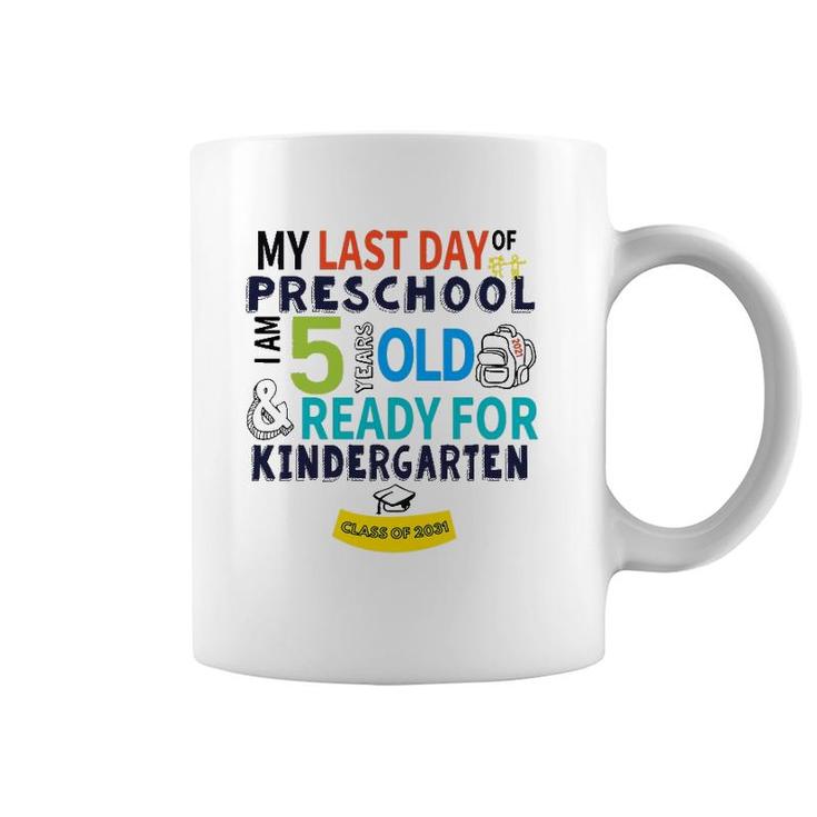 My Last Day Preschool Ready For Kindergarten 5 Years Old Coffee Mug