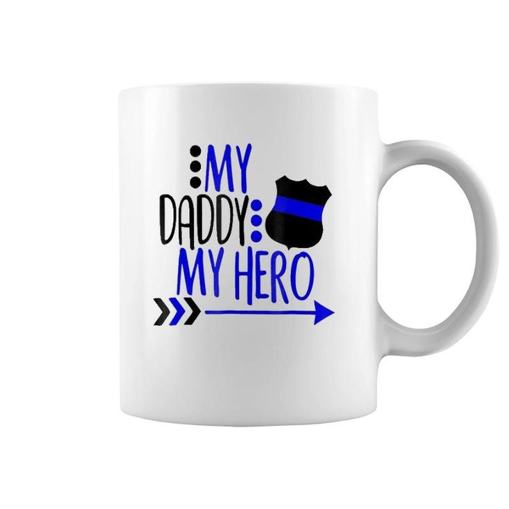 My Police Daddy My Hero Coffee Mug