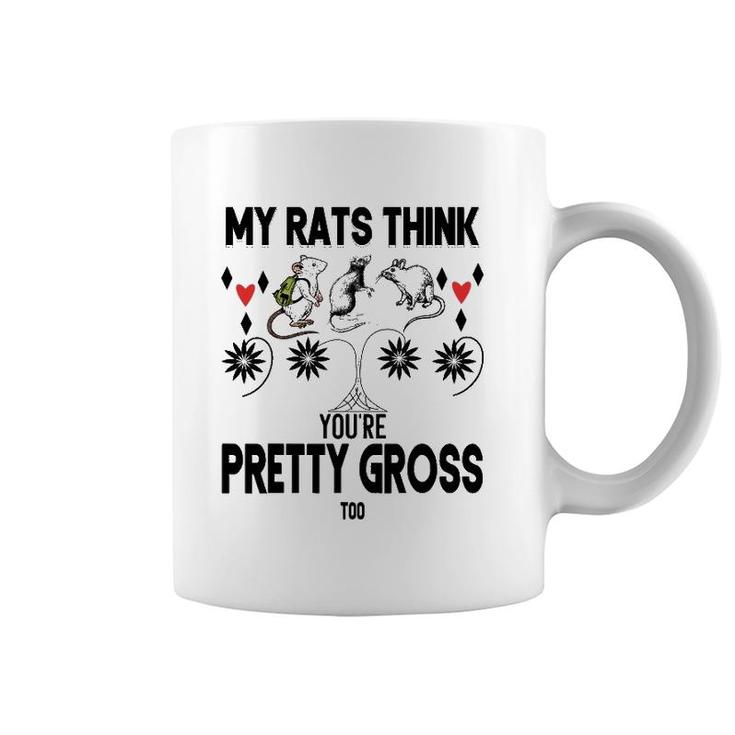 My Rats Think You're Pretty Gross Too- Funny Mouse Love Gift Coffee Mug