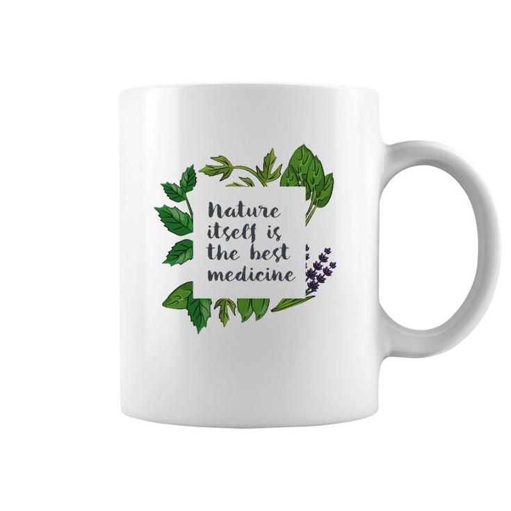 Nature Itself Best Medicine Inspirational Herbalist Quote Coffee Mug