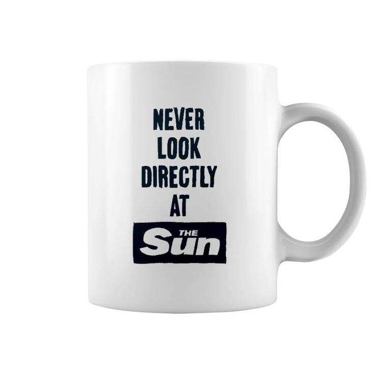 Never Look Directly At The Sun Coffee Mug