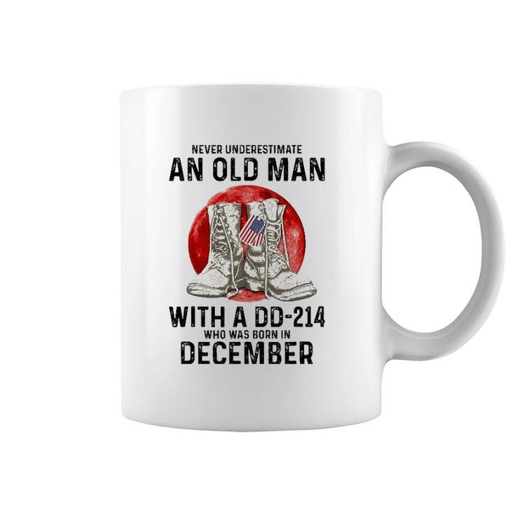 Never Underestimate An Old Man With A Dd-214 December Coffee Mug