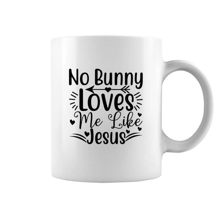 No Bunny Loves Me Like Jesus Coffee Mug