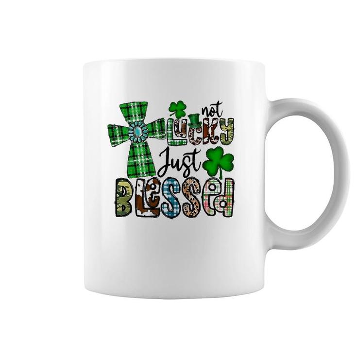 Not Lucky Just Blessed St Patrick's Day Christian Faith Coffee Mug