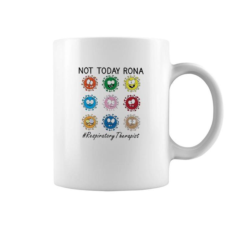 Not Today Rona Respiratory Therapist Coffee Mug