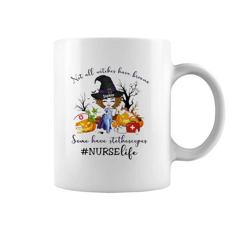 Nurse Life Not All Witches Have Brooms Some Have Stethoscopes Sophia Coffee Mug