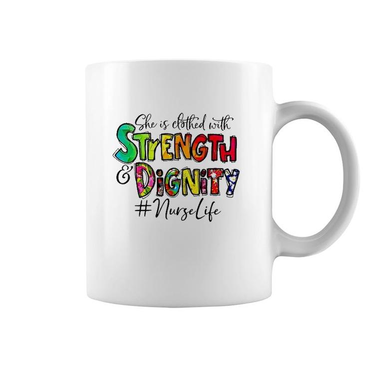 Nurselife She Is Clothed With Strength And Dignity Nurse Life Nursing Colorful Text Coffee Mug