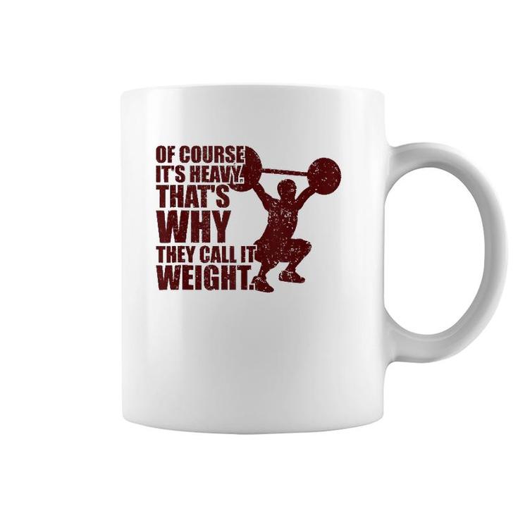 Of Course It's Heavy Gym Workout Tank Top Coffee Mug