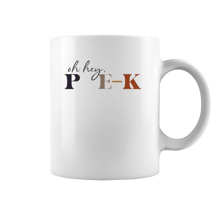Oh Hey Pre-K Back To School For Teachers And Students Coffee Mug