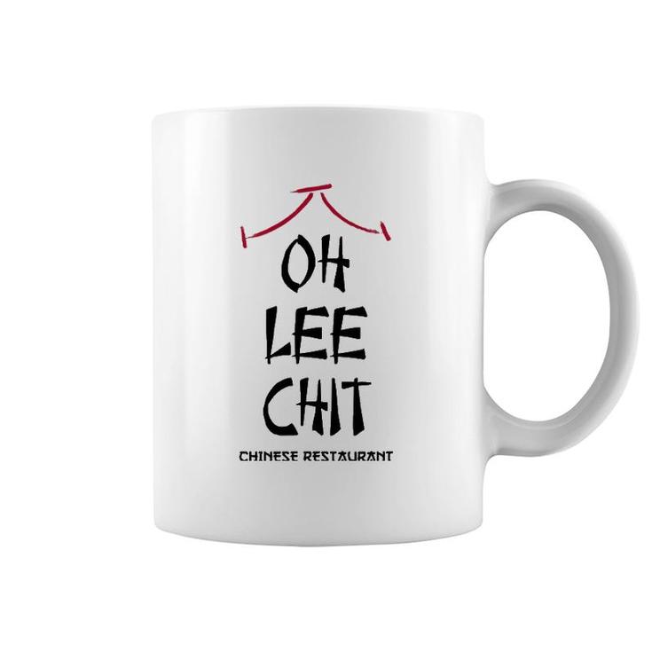 Oh Lee Chit Chinese Restaurant Funny Coffee Mug