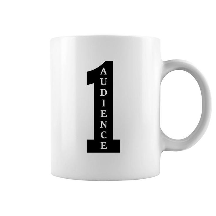 One Audience Audience Of One Coffee Mug