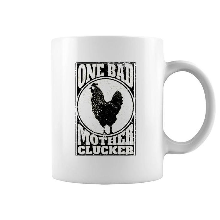 One Bad Mother Clucker - Novel Chicken Lover Coffee Mug