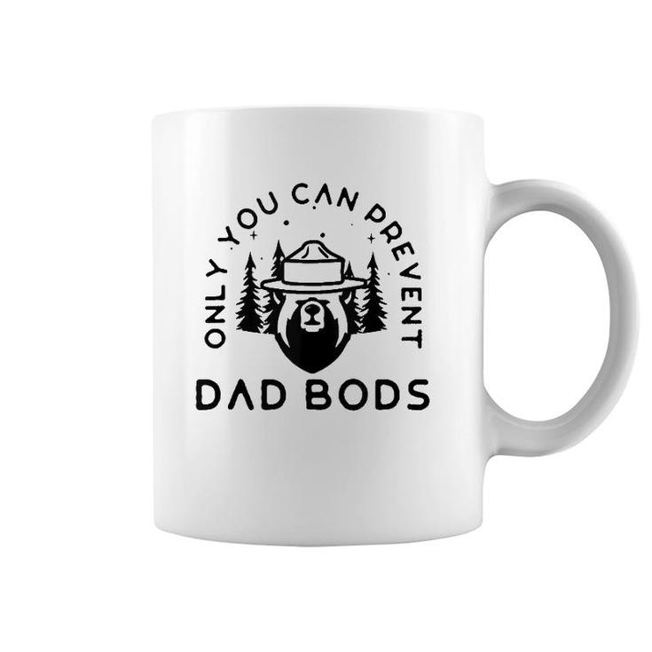 Only You Can Prevent Dad Bods  Coffee Mug