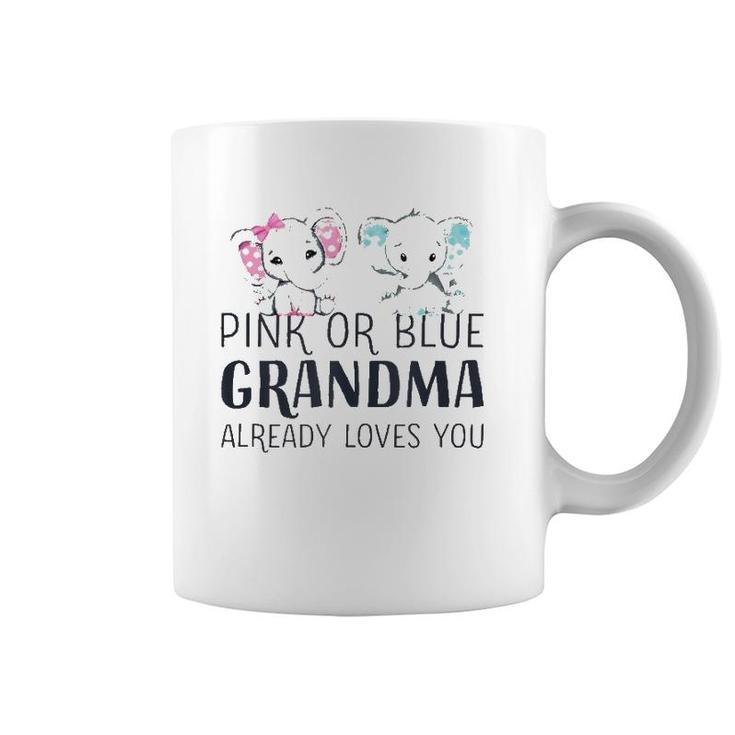 Pink Or Blue Grandma Already Loves You Gender Reveal Party  Coffee Mug