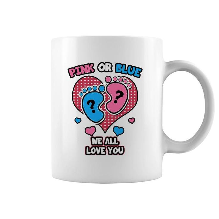 Pink Or Blue We All Love You Gender Reveal Announcement Coffee Mug
