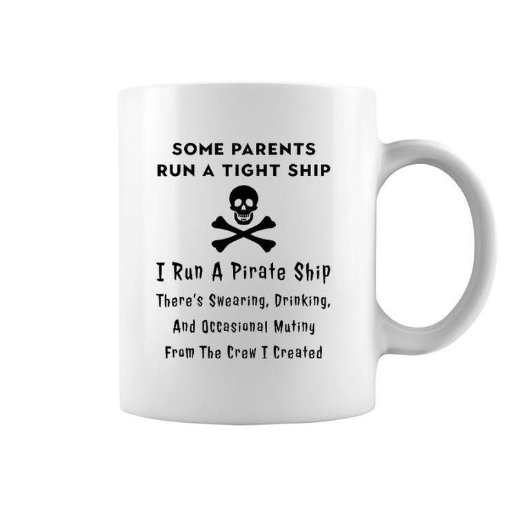Pirate Mom For Mothers - I Run A Pirate Ship Coffee Mug