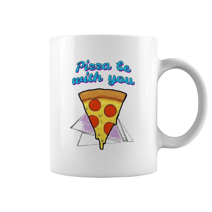 Pizza Be With You Pizza Lover Gift Coffee Mug