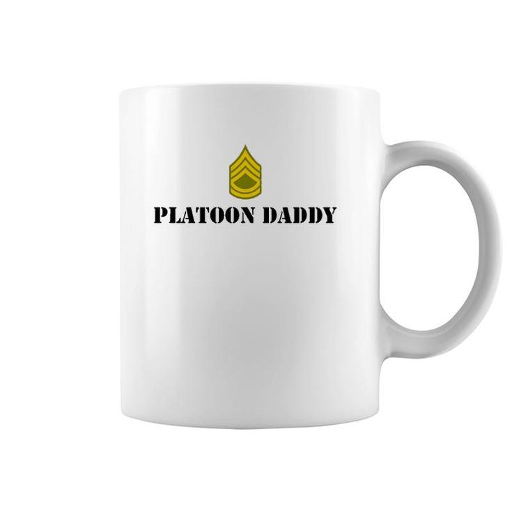 Platoon Daddy Army Sergeant First Class Sfc Coffee Mug