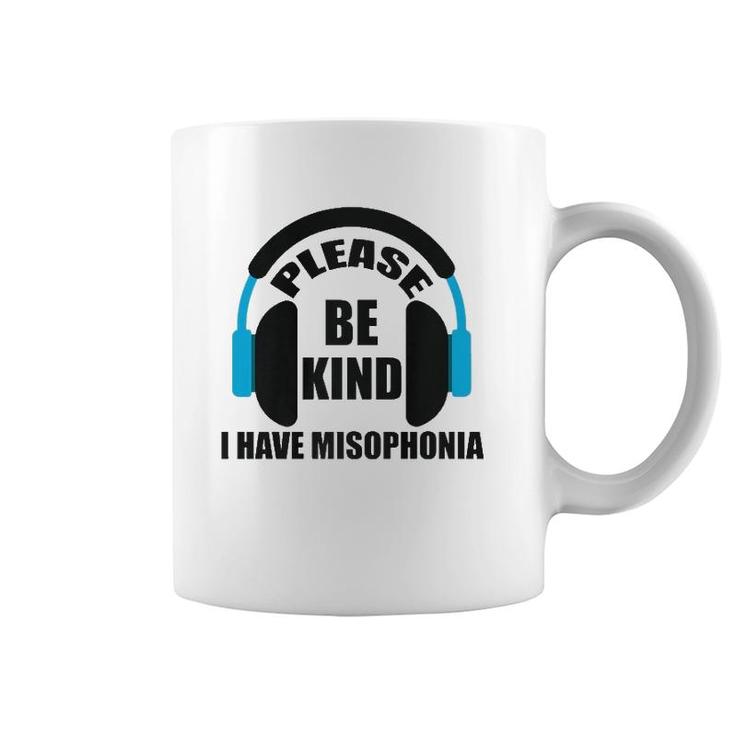 Please Be Kind I Have Misophonia Misophonia Awareness  Coffee Mug
