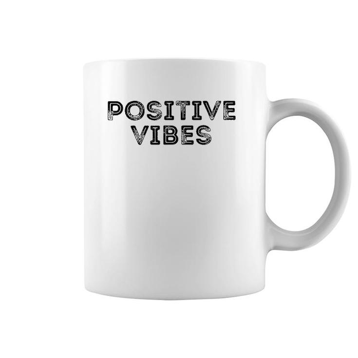 Positive Vibes Distressed Look Good Mental Attitude Coffee Mug