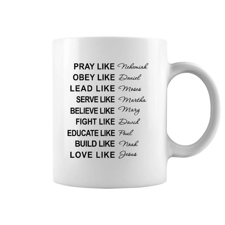 Pray Like Nehemiah Obey Like Daniel Christian Faith Coffee Mug