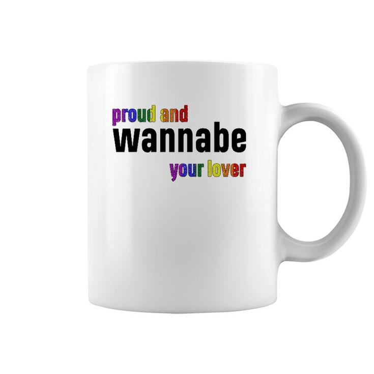 Proud And WanNabe Your Lover For Lesbian Gay Pride Lgbt Coffee Mug