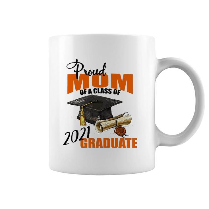 Proud Mom Of A Class Of 2021 Graduate Mommy Mother Coffee Mug