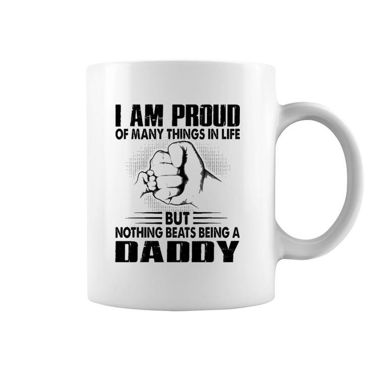Proud Of Many Things In Life But Nothing Beats Being A Dad Coffee Mug