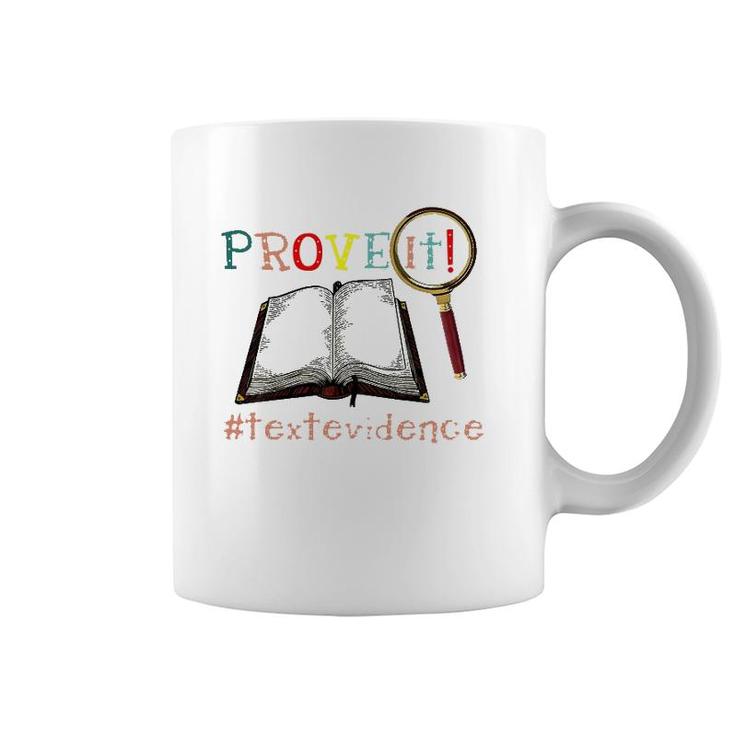 Prove It Text Evidence Reading Teacher Coffee Mug
