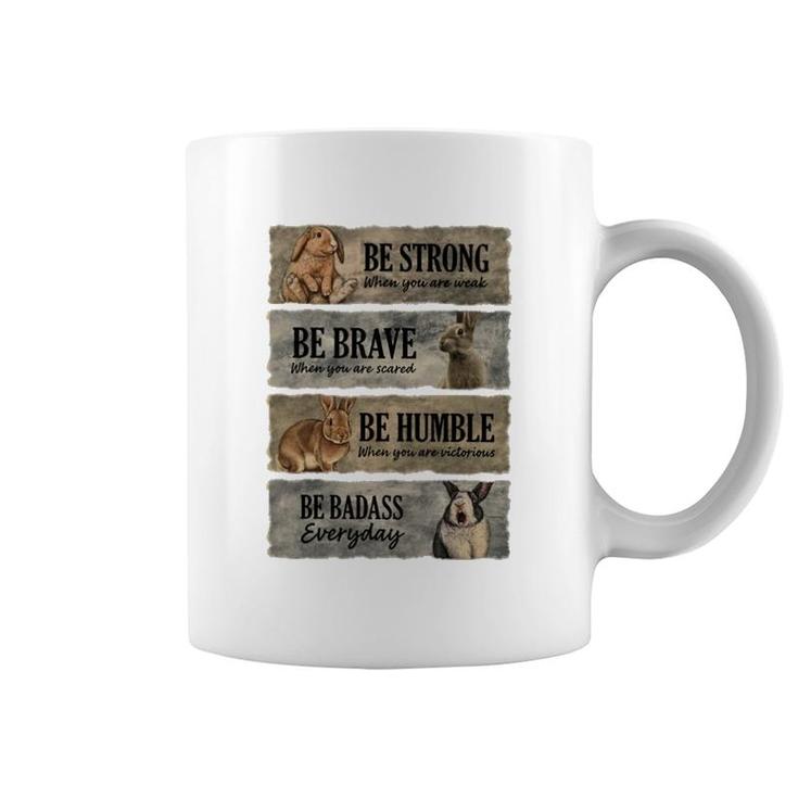 Rabbit Be Strong Be Brave Coffee Mug